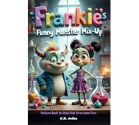 Frankie’s Funny Monster Mix-Up: Picture Book to Help Kids Overcome Fear| Zombie and Monster Story for Halloween