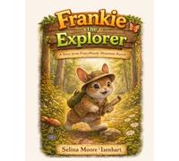 Frankie The Explorer: A Story from PineyWoods Mountain Ranch