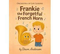 Frankie the Forgetful French Horn: Intro to Instruments: 2