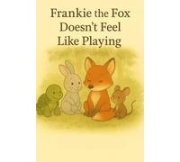 Frankie The Fox Doesn't Feel Like Playing