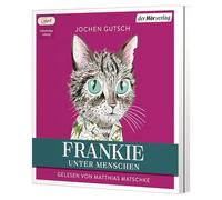 Frankie - Unter Menschen: Roman. Ein kleiner Kater eroberte die Herzen der Leser auf der ganzen Welt. Endlich kehrt Frankie zurück! - Ein kleiner ... ganzen Welt. Endlich kehrt Frankie zurück!: 2