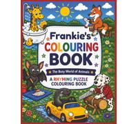 Frankie's Colouring Book: Rhyming Colouring Pages, Personalised gift for Frankie, A Different Animal on Every Page, A great present for Christmas, Birthday or anytime!