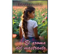 Franklin Alberto Díaz Lárez El aroma del mastranto (Tascabile)