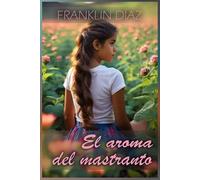 Franklin Alberto Díaz Lárez El aroma del mastranto (Tascabile)
