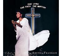 Franklin Aretha - One Lord One Faith One Baptism
