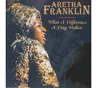 Franklin,Aretha - What a Difference a Day Makes