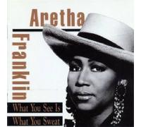 Franklin, Aretha - What You See Is What You Sweat