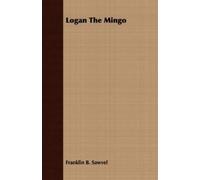 Franklin B. Sawvel Logan The Mingo (Tascabile)