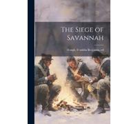 Franklin Benjamin] 1822-1885 [Hough The Siege of Savannah (Tascabile)