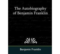 Franklin Benjamin Franklin Benjamin The Autobiography of Benjamin (Tascabile)