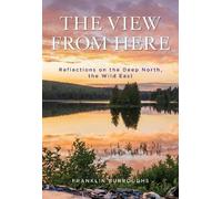 Franklin Burroughs The View from Here (Copertina rigida)