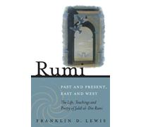 Franklin D. Lewis Rumi - Past and Present, East and West (Tascabile)