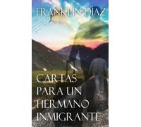 Franklin Díaz Cartas para un hermano inmigrante (Tascabile)