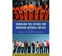 Franklin E. Zim Choosing the Future for American Juvenile Jus (Copertina rigida)