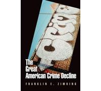Franklin E. Zimring The Great American Crime Decline (Copertina rigida)