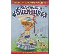 Franklin Edward's Amazing Book of Mormon Adventures