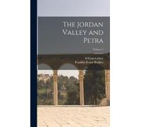 Franklin Evans Hoskins William The Jordan Valley and Petra; V (Copertina rigida)