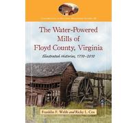 Franklin F. Webb Ricky The Water-Powered Mills of Floyd County, Vi (Tascabile)