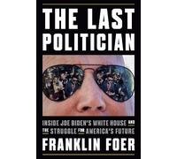 Franklin Foer The Last Politician (Copertina rigida)