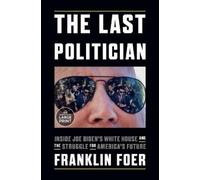 Franklin Foer The Last Politician (Tascabile)
