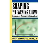 Franklin G Mixon Shaping the Learning Curve (Tascabile)