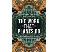 Franklin Ginn J The Work That Plants Do - Life, Labour, and t (Copertina rigida)