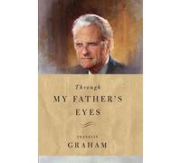 Franklin Graham Through My Father's Eyes (Copertina rigida)