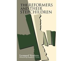 Franklin Hamlin Littell Leonard Ver The Reformers and Their Stepchil (Tascabile)