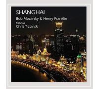 Franklin, Henry & Bob Mocarsky - Shanghai
