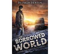 Franklin Horton The Borrowed World (Tascabile)