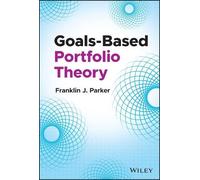 Franklin J. Parker Goals-Based Portfolio Theory (Copertina rigida)