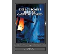 Franklin K Mathiews The Boy Scouts Book of Campfire Stories (Tascabile)