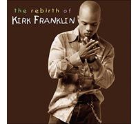 Franklin, Kirk - Rebirth Of Kirk Franklin