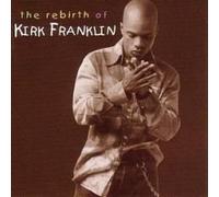Franklin, Kirk - Rebirth Of Kirk Franklin
