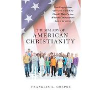 Franklin L Grepke The Malady of American Christianity (Tascabile)