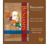 Franklin & Marshall Opera Theater - Benjamin: An Opera In Two Acts