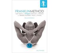 Franklin Method®, esercizi per palla, fascia e immagini per spalle, collo e torace rilassati e flessibili