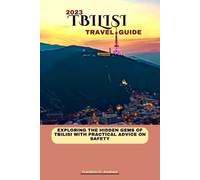 Franklin O Andrew Tbilisi Travel Guide 2023 (Tascabile)
