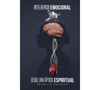 Franklin Pacheco Inteligencia Emocional Desde Una Óptica Espiritual (Tascabile)