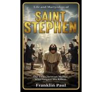 Franklin Paul Life and martyrdom of saint Stephen (Tascabile)