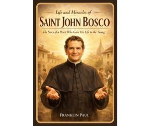 Franklin Paul Life and miracles of saint John Bosco (Tascabile)