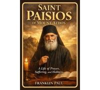 Franklin Paul Saint Paisios of Mount Athos (Tascabile)
