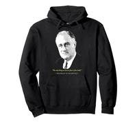 Franklin Presidente D. Roosevelt Citazione Felpa con Cappuccio