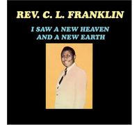 Franklin, Rev. C.L. - I Saw A New Heaven & A New Earth
