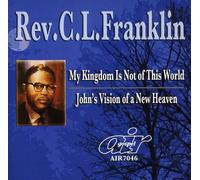 Franklin, Rev. C.L. - My Kingdom Is Not Of This World/John's Vision Of A