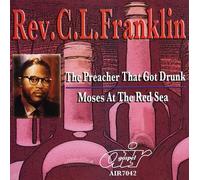 Franklin, Rev. C.L. - Preacher That Got Drunk/Moses At The Red Sea