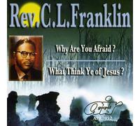 Franklin, Rev. C.L. - Why Are You Afraid?/What Think Ye Of Jesus
