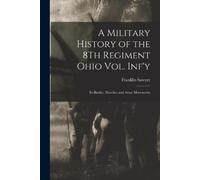 Franklin Sawyer A Military History of the 8Th Regiment Ohio Vol. Inf (Tascabile)