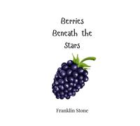 Franklin Stone Berries Beneath the Stars (Tascabile)