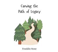 Franklin Stone Carving the Path of Legacy (Copertina rigida)